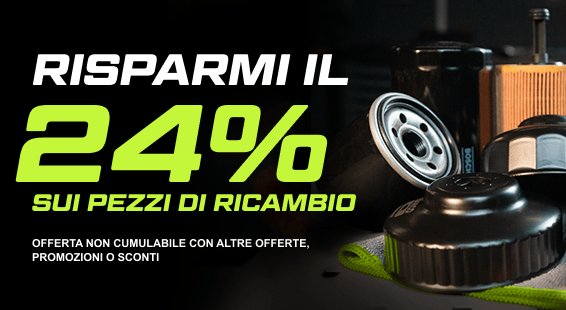 Approfitti del 24% di SCONTO sui pezzi di ricambio